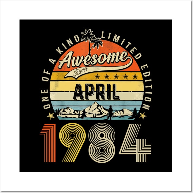 Awesome Since April 1984 Vintage 39th Birthday Wall Art by Brodrick Arlette Store